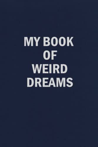 My Book Of Weird Dreams: Funny Blank Lined Journal Coworker Notebook