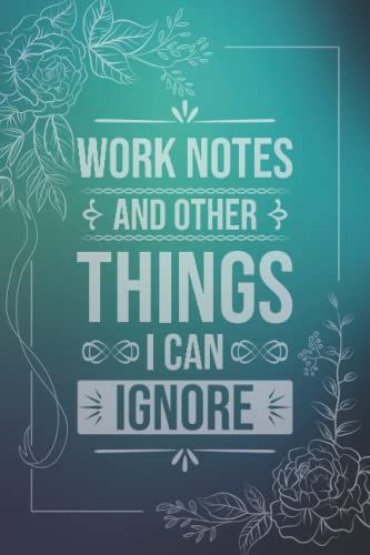 Work Notes And Other Things I Can Ignore: Funny Office Notebook. Notebook For Coworkers That Is Funny And Wacky. Funny Coworker Notebook. Blank ... Sayings For Your Co-Workers. Lined Notebook