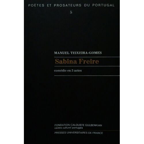 N°5, Poètes Et Prosateurs Du Portugal / Manuel Teixeira-Gomes  Sabina Freire, Comédie En Trois Actes