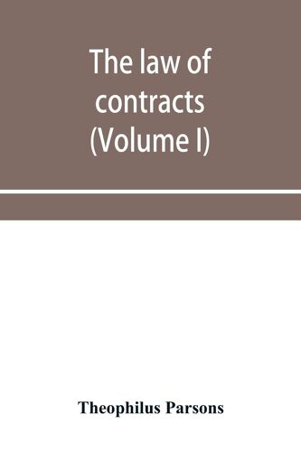 The Law Of Contracts (Volume I)