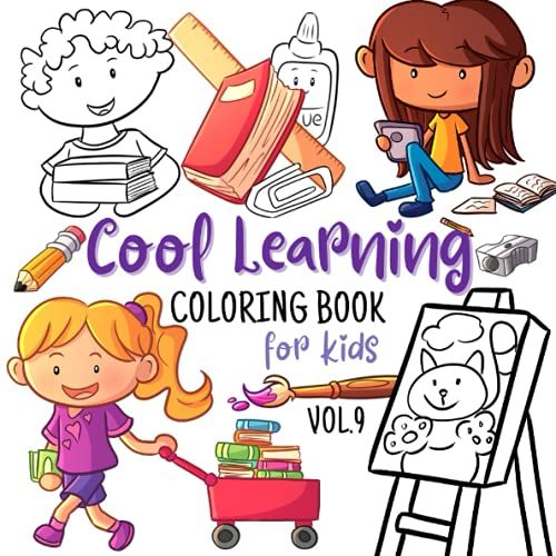Cool Learning Coloring Book For Kids: Cute Pages For Boys And Girls To Color For Fun Stress Relief And Improving Motor Skills (Cool & Cute Coloring Books For Kids)