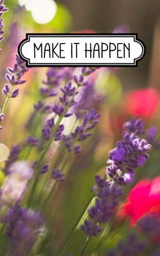 Lavender Flower Make It Happen Notebook: Nature Planner Notebook Design, 70 Pages, 5x8 Inches, Monthly And Daily Checklist, Goals, Reminders, Notes, ... School Home Office Organizer Notebook