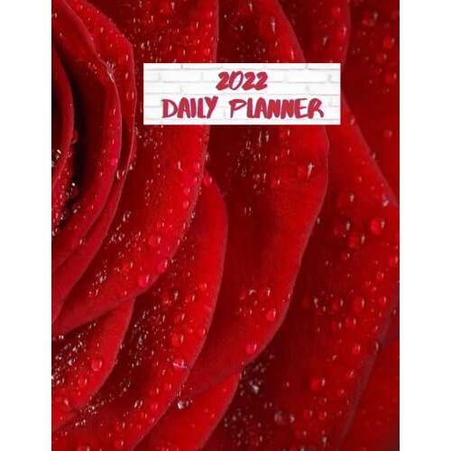 Red Rose Daily Planner Book 2022 To Do List & Priority Task Notebook: Daily Planner 8.5" X 11" Large With A Rose Theme Cover And 365 Day Pages