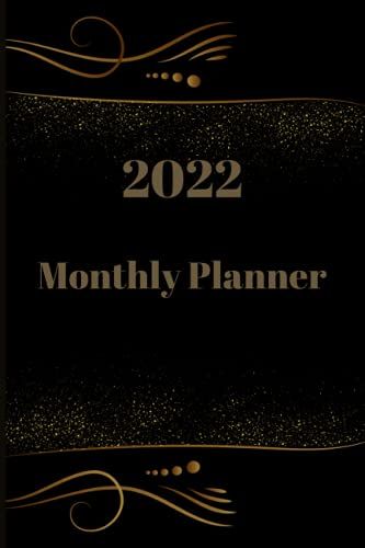 2022 Monthly Planner: Weekly & Monthly Planner 2022 | 2022 Planner Daily Weekly And Monthly, 2022 Planner For Women, Men, Perfect Gift