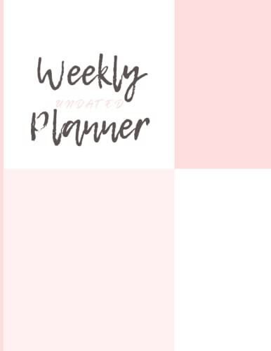 Weeky Planner Undated Pink White Cover For Woman And Girl: Undated Planner With To Do List, 12 Months 52 Weeks Organizer Diary Pink And White Interiors