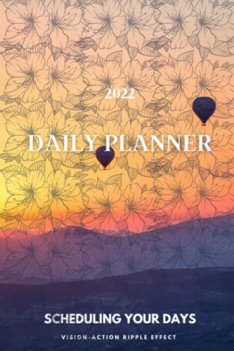 2022 Daily Planner - Hot Air Balloon Design: Scheduling Your Days