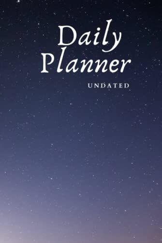 Daily Planner: Undated Daily Planner | To-Do List | Appointments | Meal Planner | Mood Tracker | Fitness Tracker | Priorities |
