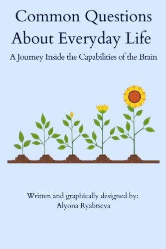 Common Questions About Everyday Life: A Journey Inside The Capabilities Of The Brain