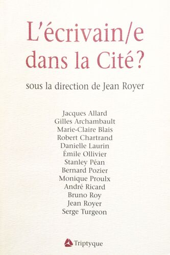 L'écrivain/E Dans La Cité Sous La Directio De Jean Royer 