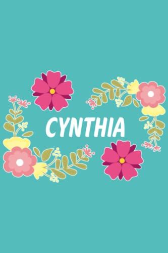 Cynthia: 6x9 Lined Paper Journal Writing Notebook, 120 Pages Teal Blue Pink & Yellow Flowers With Fun Cute Custom Personalized Name Family Quote Girl ... Homeschool Homework Home School 6 Inch X 9 In