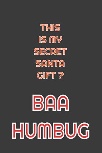 Secret Santa Notebook: This Is My Secret Santa Gift? Baa Humbug
