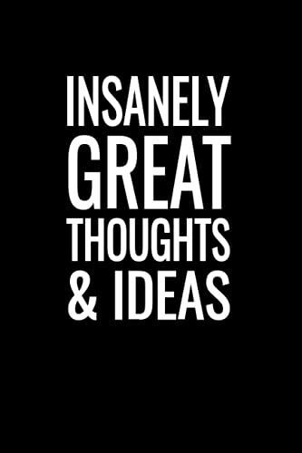 Insanely Great Thoughts & Ideas: Blank Lined Journal For Coworker - Notebook With Funny Saying On Cover - Humorous Business Meeting Notes For Co-Worker & Employee