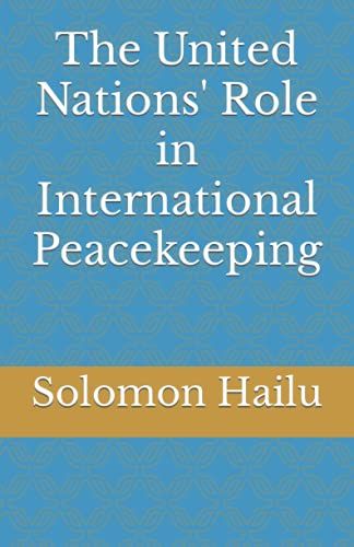 The United Nation's Role In International Peacekeeping