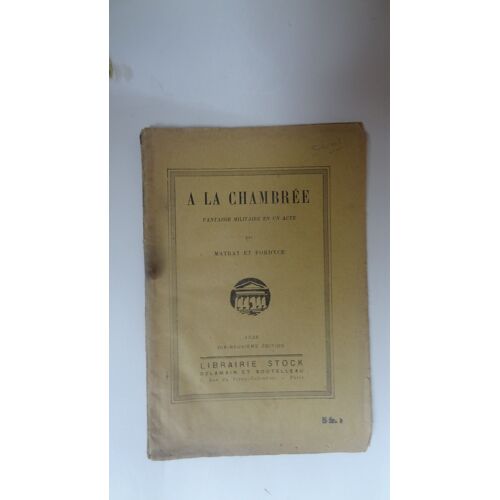 A La Chambrée, Fantaisie Militaire En 1 Acte