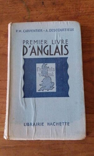 Premier Livre D'anglais/ Carpentier/ Descourtieux Année 1937