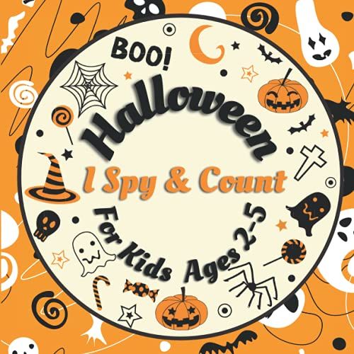 I Spy & Count Halloween Book For Kids Ages 2-5: Fun & Spooky Halloween Activity Book For Preschoolers & Toddlers | Interactive Guessing Game Picture Book