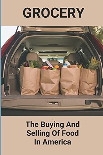 Grocery: The Buying And Selling Of Food In America: Produce Business