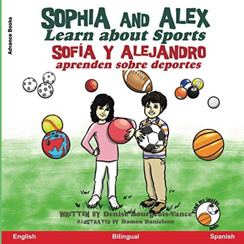 Sophia And Alex Learn About Sports: Sofía Y Alejandro Aprenden Sobre Deportes