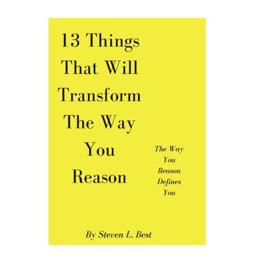 13 Things That Will Transform The Way You Reason: The Way You Reason Defines You