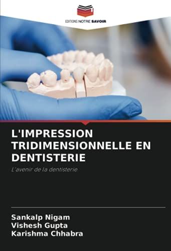 L'impression Tridimensionnelle En Dentisterie