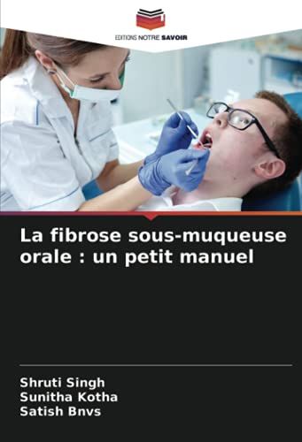 La Fibrose Sous-Muqueuse Orale : Un Petit Manuel