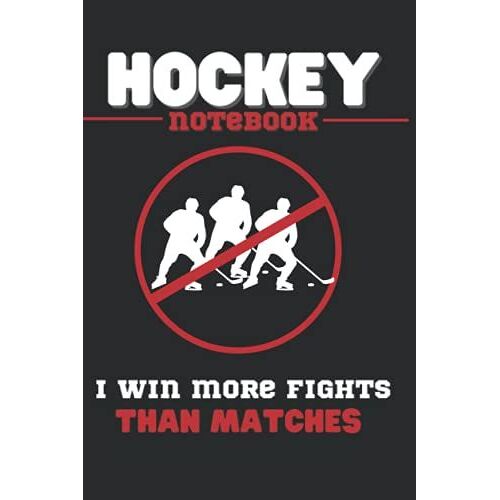 Hockey Notebook: I Win More Fights Than Matches, Funny Lined Draft Journal For Ice Hockey Fan.