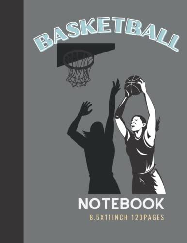 Basketball Notebook: Lined Paper Composition Notebook Or Journal With Basketball Player Throws The Ball Into The Hoop, Gray Cover ,Lined Paper ,120 Pages For Kids ,Teens ,Student And Adults
