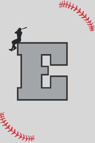 Baseball Notebook E: Baseball Letter E Initial Monogram Gift For Baseball Players Journal Note Taking For Men, Boys And Girls 110 Pages 6 X 9 Inches College Ruled , Soft Cover , Matte Finish
