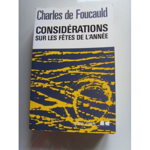 Oeuvres Spirituelles Du Père Charles De Foucauld Tome 1 - Considérations Sur Les Fêtes De L'année