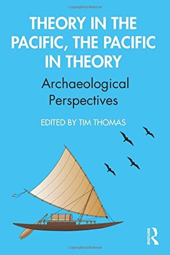 Theory In The Pacific, The Pacific In Theory: Archaeological Perspectives