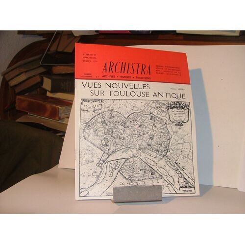 Archistra N°20 - Janvier 1976 - Vues Nouvelles Sur Toulouse Antique