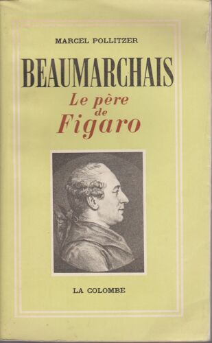 Beaumarchais, Le Père De Figaro.