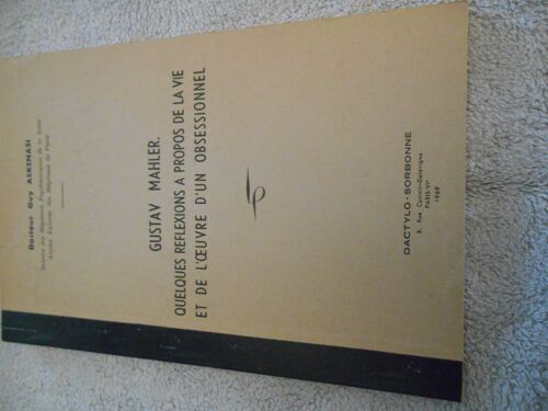 Quelques Reflexions A Propos De La Vie Et De L Oeuvre D Un Obsessionnel Par Gustav Mahler