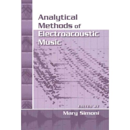 Analytical Methods Of Electroacoustic Music