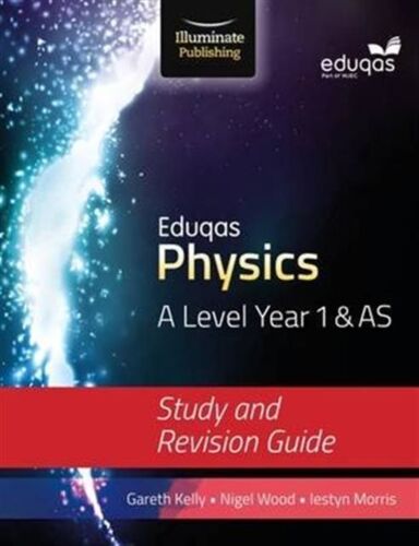 Eduqas Physics For A Level Year 1 & As: Study And Revision Guide