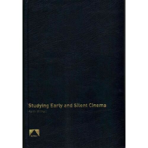 Studying Early And Silent Cinema