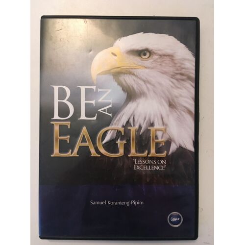 Be An Eagle (Samuel Koranteng-Pipim)