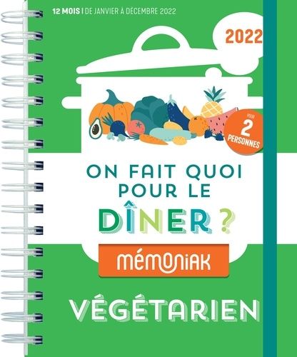 On Fait Quoi Pour Le Dîner ? - Végétarien - Edition 2022