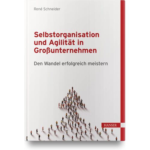 Selbstorganisation Und Agilität In Großunternehmen