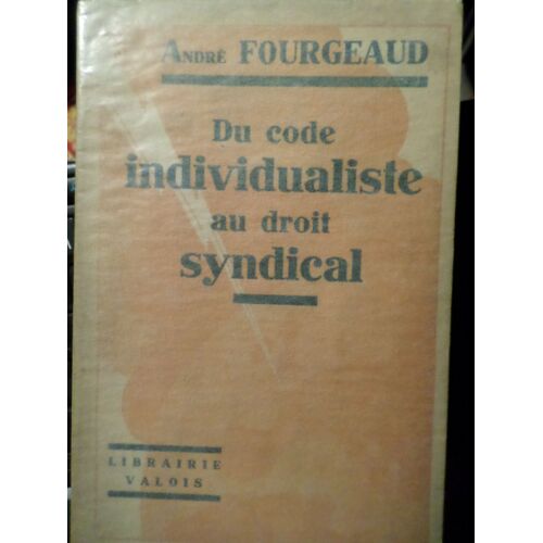 Du Code Individualiste Au Droit Syndical