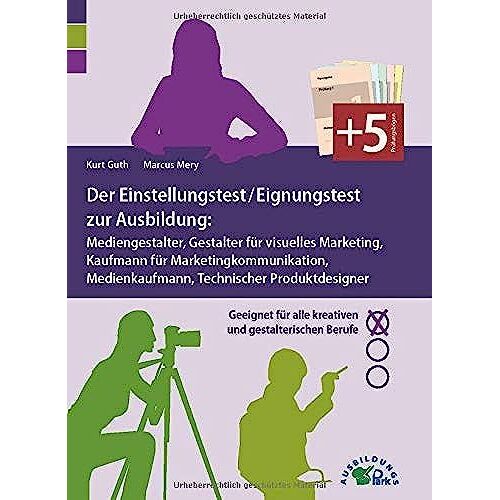 Der Einstellungstest / Eignungstest Zur Ausbildung: Mediengestalter, Gestalter Für Visuelles Marketing, Kaufmann Für Marketingkommunikation, Medienkaufmann, Technischer Produktdesigner