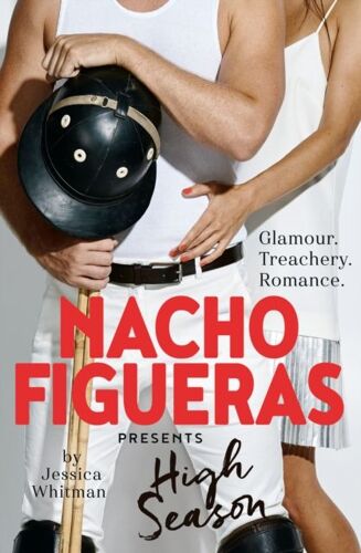 Nacho Figueras Presents: High Season (The Polo Season Series: 1)