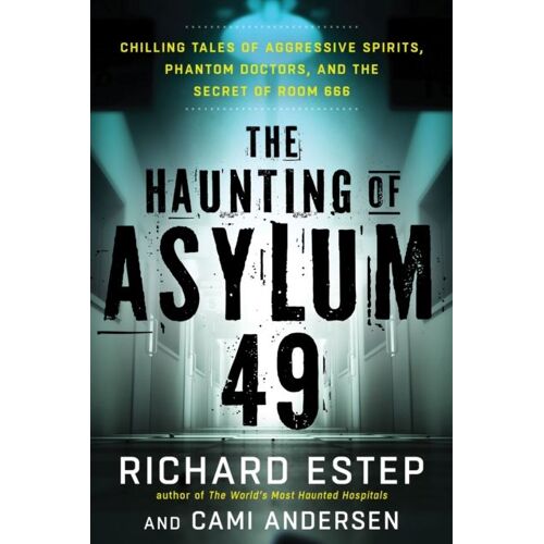 The Haunting Of Asylum 49