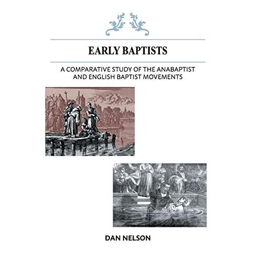 A Comparative Study Of The Anabaptist And English Baptist Movements