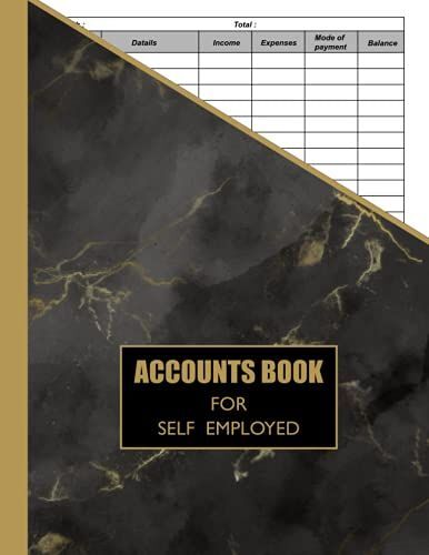 Accounts Book For Self Employed: Book Keeping Account Book For Small Business Or Sole Trader | Income And Expense Log Book - Financial Ledger - 120 Pages
