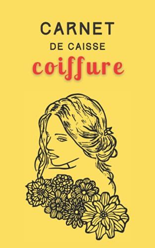 Carnet De Caisse Coiffure: Carnet De Factures Coiffure / Livre De Facturation Coiffure / Idée Cadeau Original Pour Les Coiffeurs Et Les Coiffeuses / 150 Pages / 5x8 Inches (12.7 Cm X 20.32 Cm)