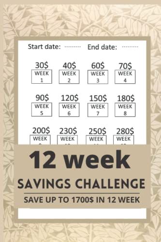 Book To Save Up To 1700$ In 12 Week: Book Of Saving Challenge| Savings Tracker Journal| Start Your Saving Plan With 30$ To 280$ It Means You Can Save 1700$ In Just 12 Week