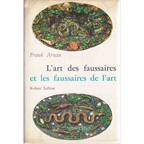 L'art Des Faussaires Et Les Faussaires Dans L'art