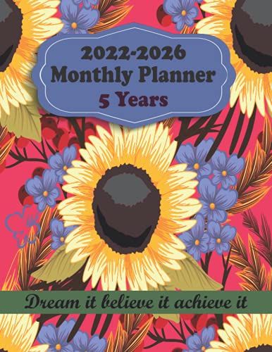 2022-2026 Monthly Planner 5 Years-Dream It, Believe It, Achieve It: 5 Years Planning Agenda Schedule Organizer, Monthly Calendar Planner, Agenda Schedule Organizer And Appointment Notebook