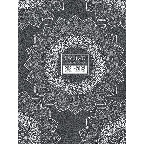 2021-2032 Twelve Year Planner July 2021 - December 2032: Monthly Calendar | 12 Year Schedule And Organizer | 138 Months With Holidays, Countdown Date, ... | Extra Password Log, Contacts, Birthday Log)